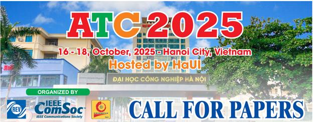 Hội nghị Khoa học quốc tế ATC 2025: Nơi trao đổi học thuật về lĩnh vực công nghệ Truyền thông tiên tiến