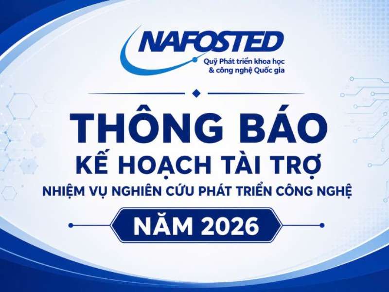 📢 THÔNG BÁO KẾ HOẠCH TÀI TRỢ NHIỆM VỤ NGHIÊN CỨU PHÁT TRIỂN CÔNG NGHỆ NĂM 2026